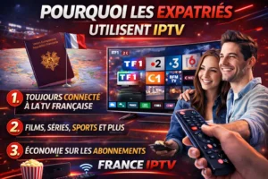 Pourquoi les expatriés utilisent IPTV